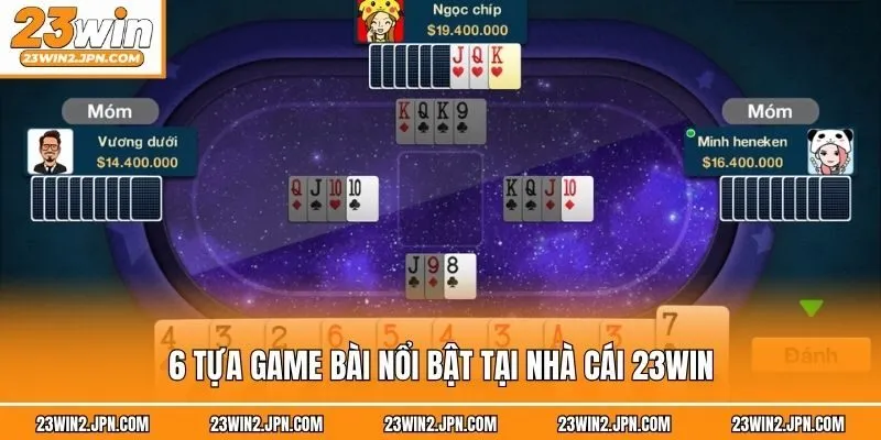 6 tựa game bài nổi bật tại nhà cái 23win