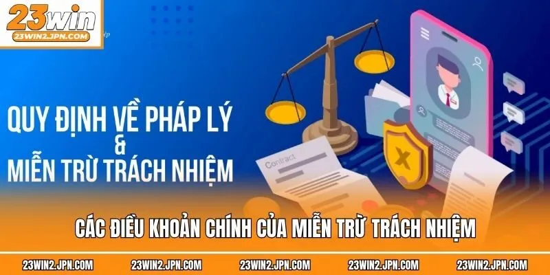 Các điều khoản chính của miễn trừ trách nhiệm