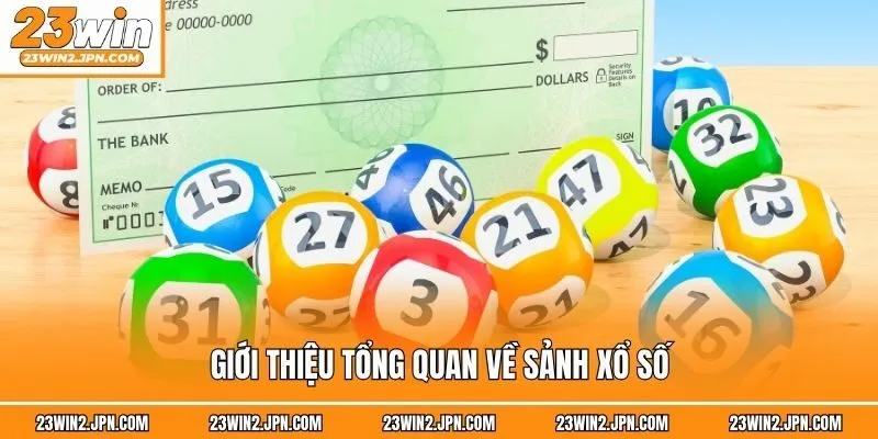 Giới thiệu tổng quan về sảnh xổ số
