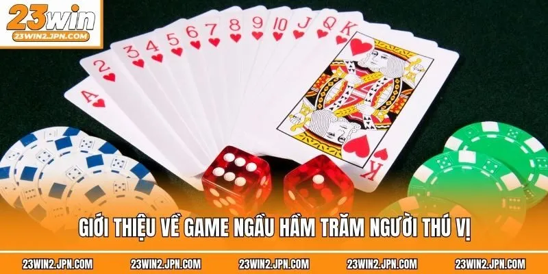 Giới thiệu về game Ngầu hầm trăm người thú vị