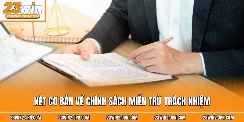 Nét cơ bản về chính sách miễn trừ trách nhiệm
