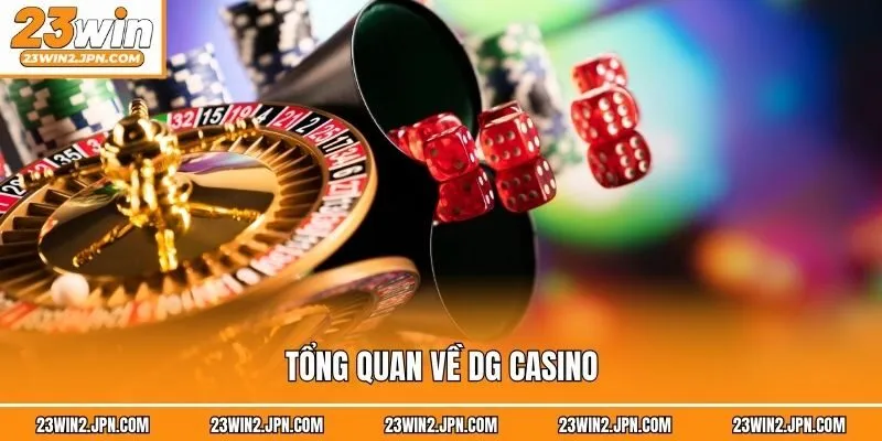 Tổng quan về DG Casino