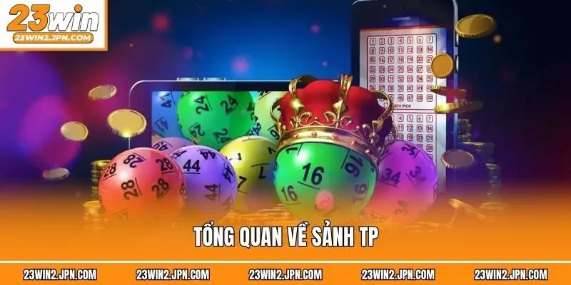 Tổng quan về sảnh TP