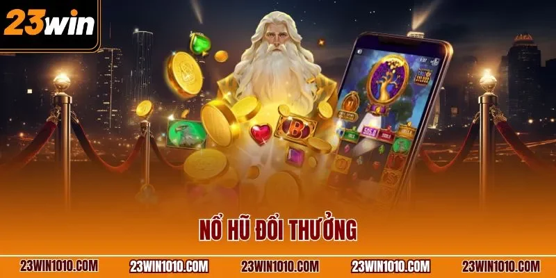 Nổ hũ đổi thưởng